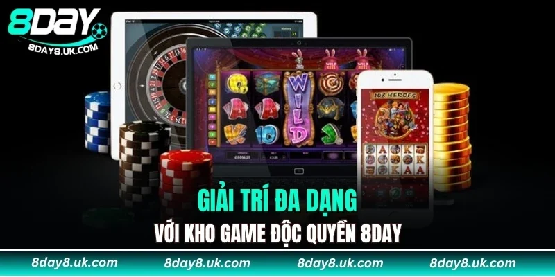 Giải trí đa dạng với kho game độc quyền 8DAY