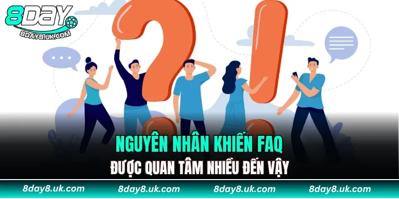 Nguyên nhân khiến mục FAQ được ưa chuộng