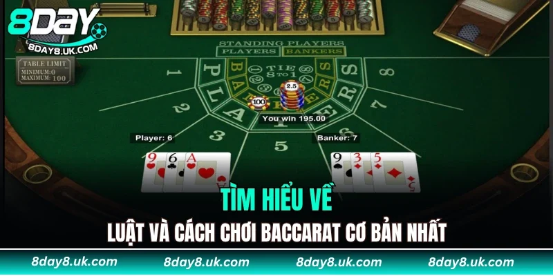 Tìm hiểu về luật và cách chơi Baccarat cơ bản nhất