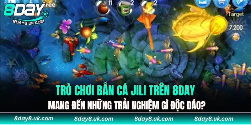 Trò chơi bắn cá JILI trên 8DAY mang đến những trải nghiệm gì độc đáo?